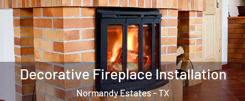 Decorative Fireplace Installation Normandy Estates - TX