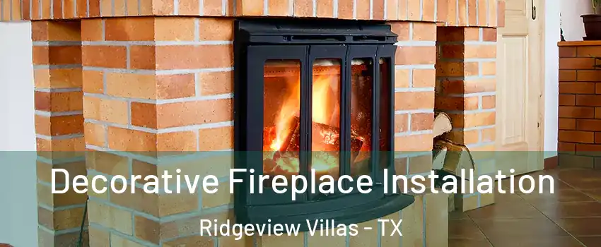 Decorative Fireplace Installation Ridgeview Villas - TX