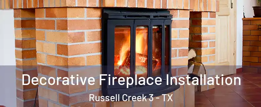 Decorative Fireplace Installation Russell Creek 3 - TX