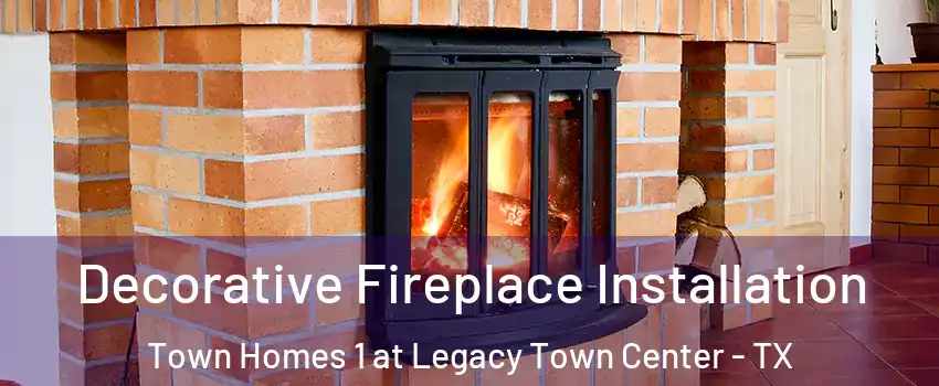 Decorative Fireplace Installation Town Homes 1 at Legacy Town Center - TX