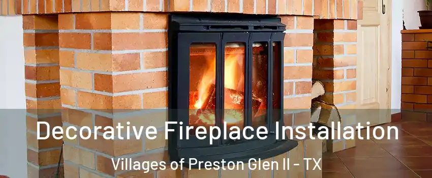 Decorative Fireplace Installation Villages of Preston Glen II - TX