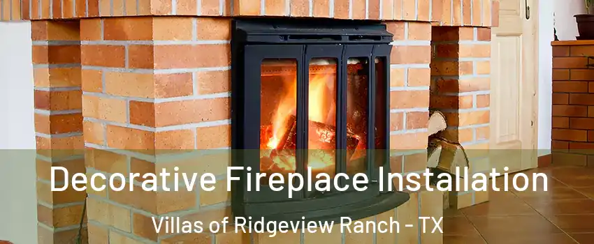 Decorative Fireplace Installation Villas of Ridgeview Ranch - TX