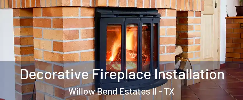 Decorative Fireplace Installation Willow Bend Estates II - TX