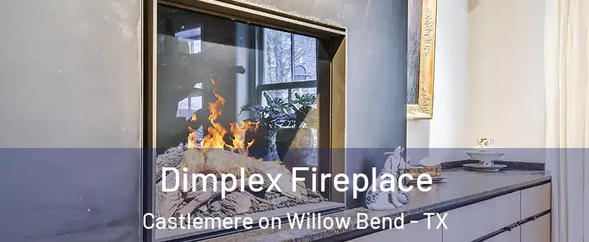 Dimplex Fireplace Castlemere on Willow Bend - TX