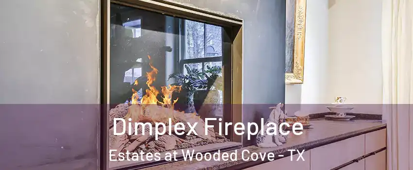 Dimplex Fireplace Estates at Wooded Cove - TX