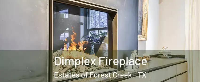 Dimplex Fireplace Estates of Forest Creek - TX