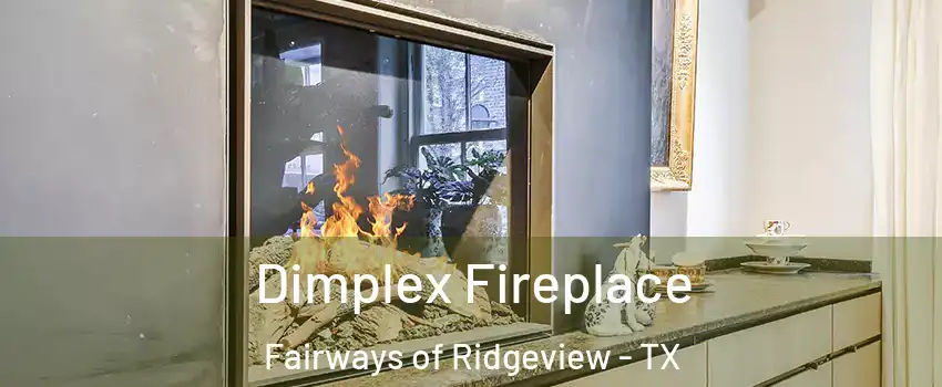 Dimplex Fireplace Fairways of Ridgeview - TX