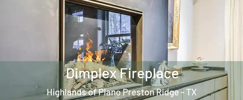 Dimplex Fireplace Highlands of Plano Preston Ridge - TX