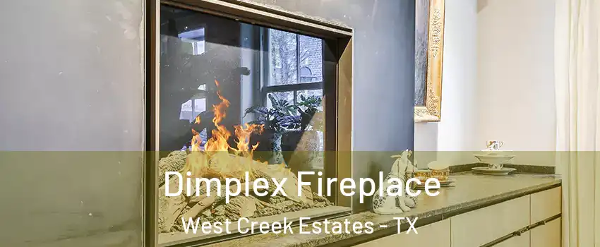 Dimplex Fireplace West Creek Estates - TX