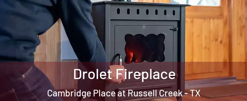 Drolet Fireplace Cambridge Place at Russell Creek - TX