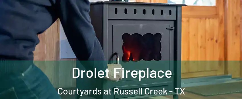 Drolet Fireplace Courtyards at Russell Creek - TX