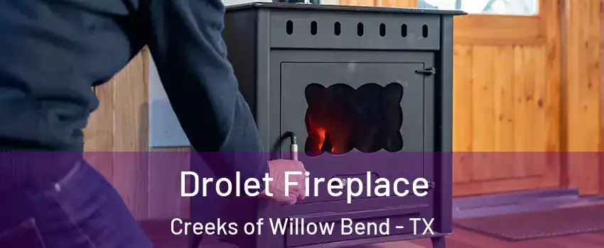 Drolet Fireplace Creeks of Willow Bend - TX