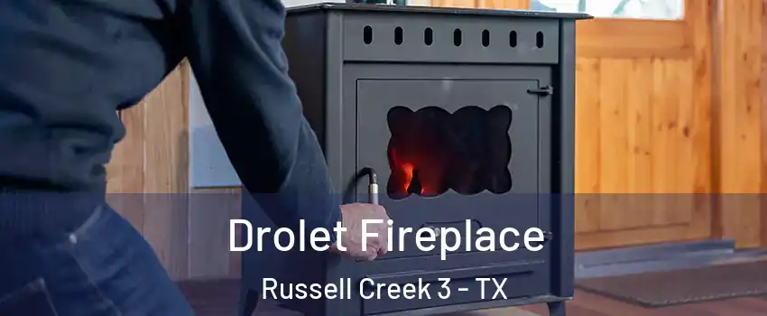 Drolet Fireplace Russell Creek 3 - TX