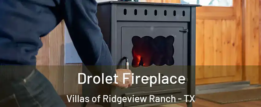 Drolet Fireplace Villas of Ridgeview Ranch - TX