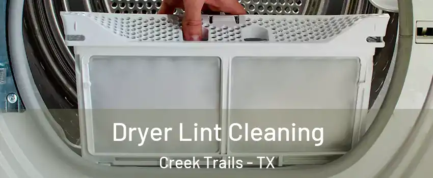 Dryer Lint Cleaning Creek Trails - TX