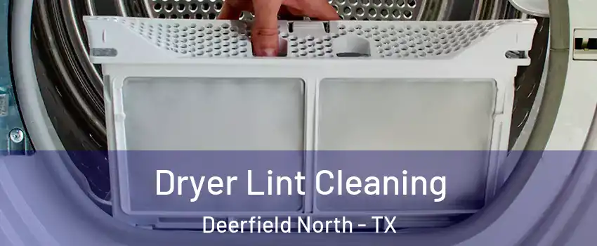 Dryer Lint Cleaning Deerfield North - TX