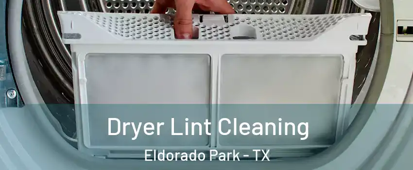 Dryer Lint Cleaning Eldorado Park - TX