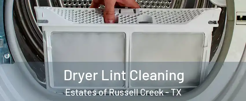 Dryer Lint Cleaning Estates of Russell Creek - TX