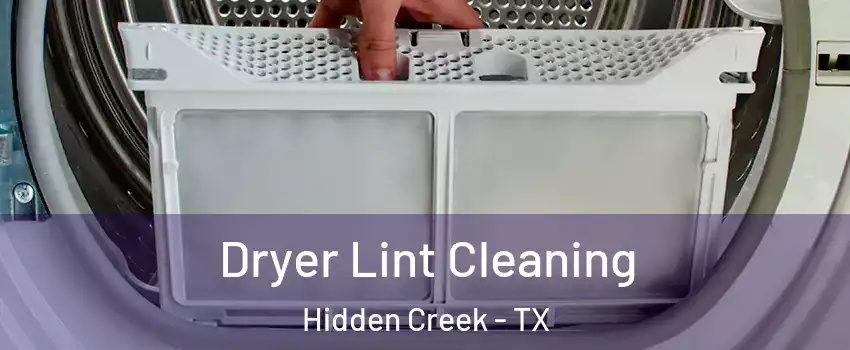 Dryer Lint Cleaning Hidden Creek - TX