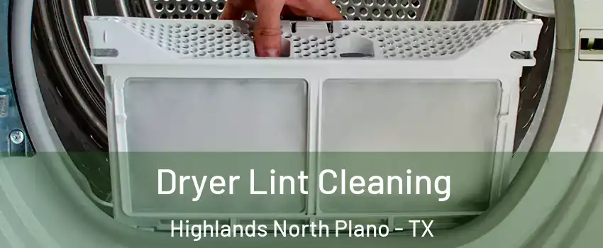 Dryer Lint Cleaning Highlands North Plano - TX