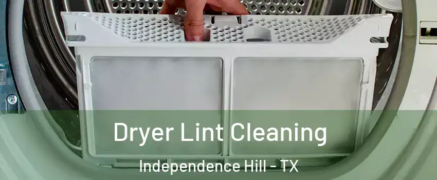 Dryer Lint Cleaning Independence Hill - TX