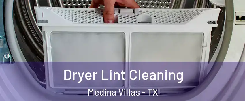 Dryer Lint Cleaning Medina Villas - TX