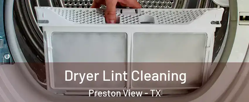 Dryer Lint Cleaning Preston View - TX