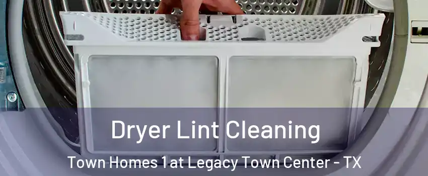 Dryer Lint Cleaning Town Homes 1 at Legacy Town Center - TX