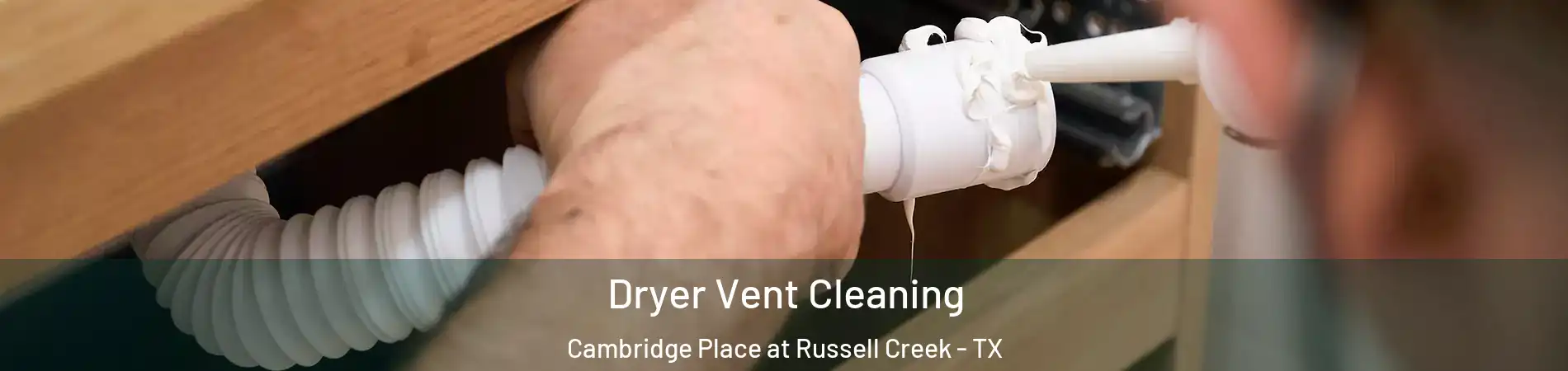 Dryer Vent Cleaning Cambridge Place at Russell Creek - TX