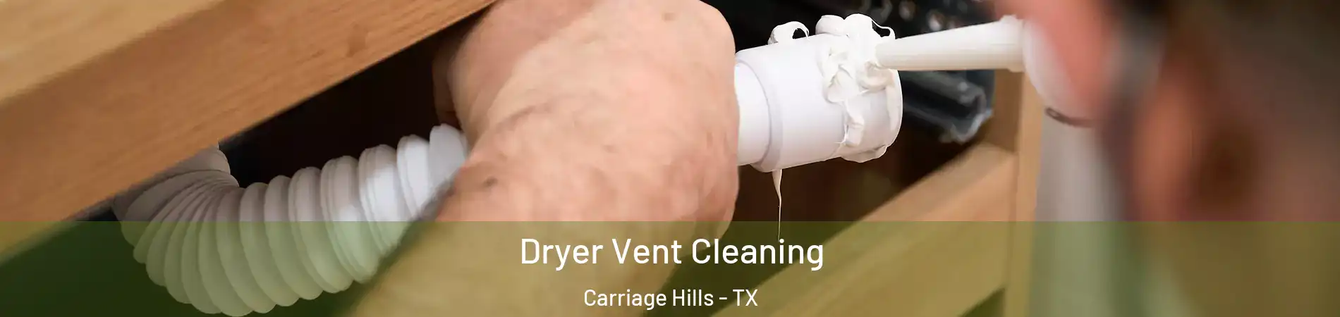 Dryer Vent Cleaning Carriage Hills - TX