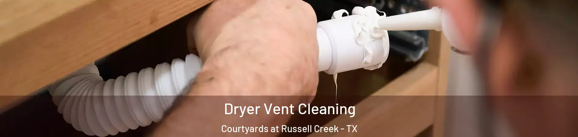 Dryer Vent Cleaning Courtyards at Russell Creek - TX