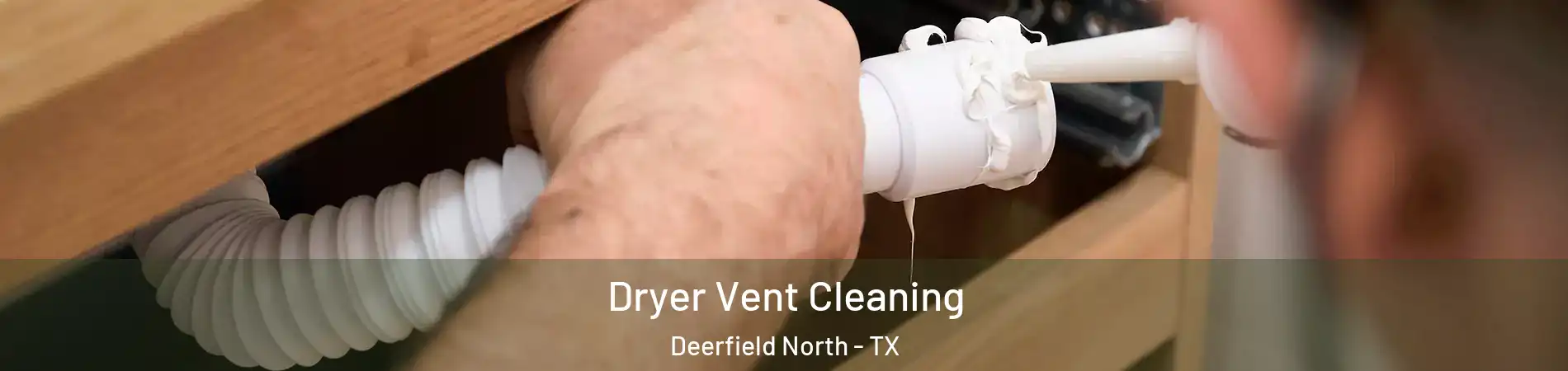 Dryer Vent Cleaning Deerfield North - TX