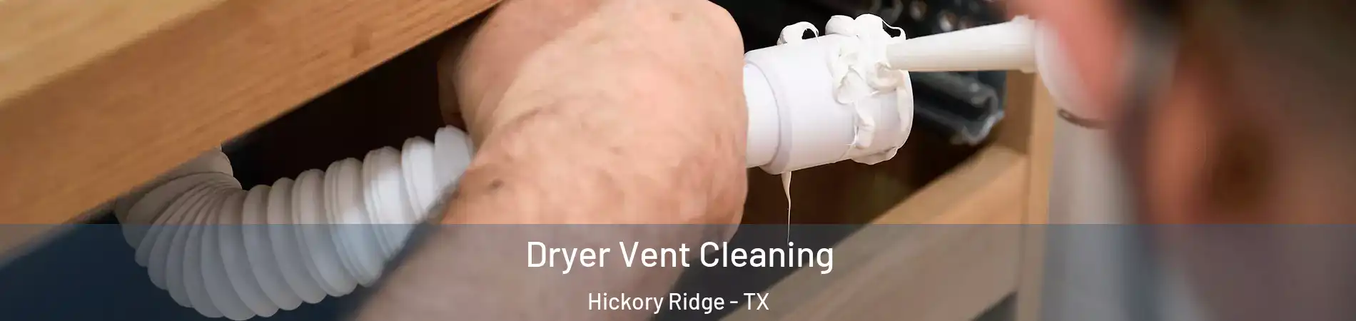 Dryer Vent Cleaning Hickory Ridge - TX