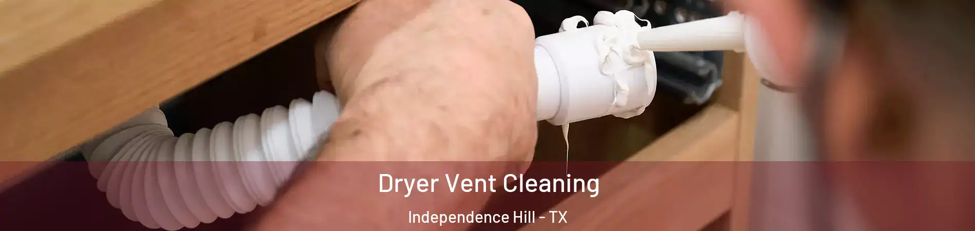 Dryer Vent Cleaning Independence Hill - TX