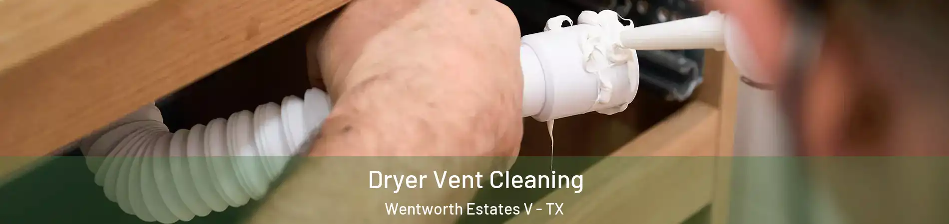 Dryer Vent Cleaning Wentworth Estates V - TX