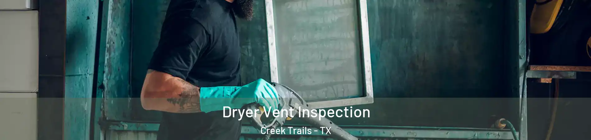 Dryer Vent Inspection Creek Trails - TX