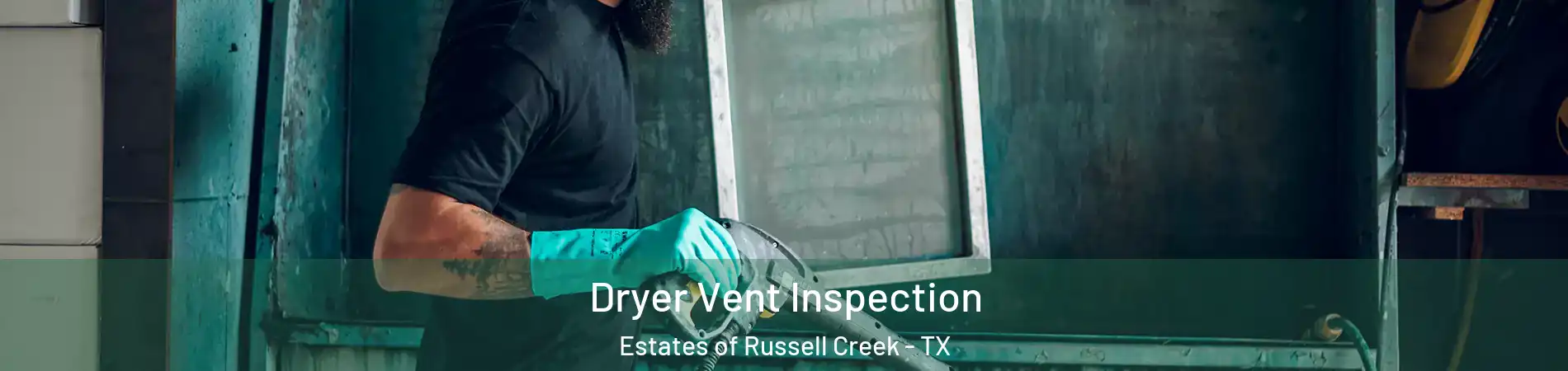 Dryer Vent Inspection Estates of Russell Creek - TX