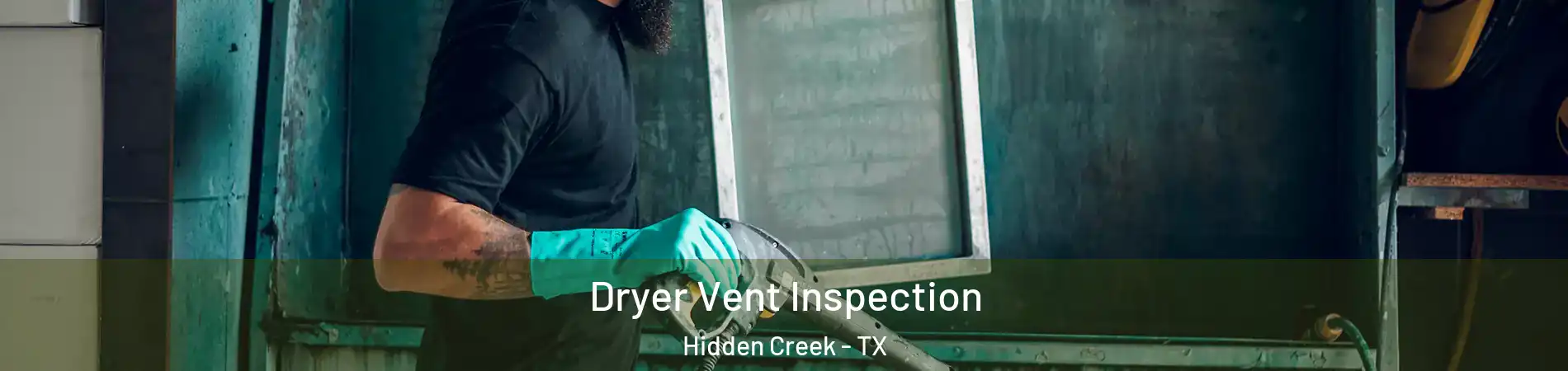 Dryer Vent Inspection Hidden Creek - TX