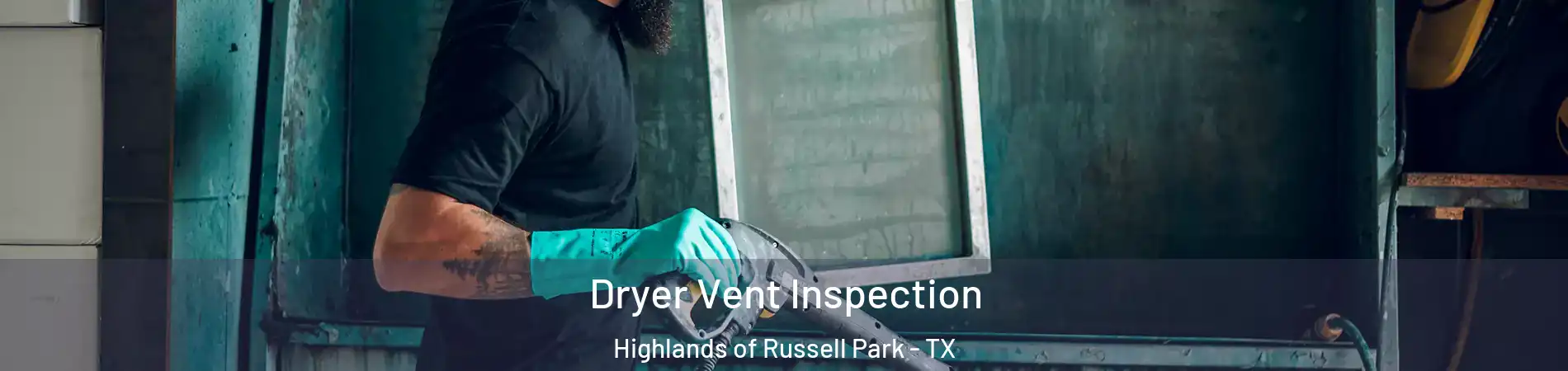 Dryer Vent Inspection Highlands of Russell Park - TX