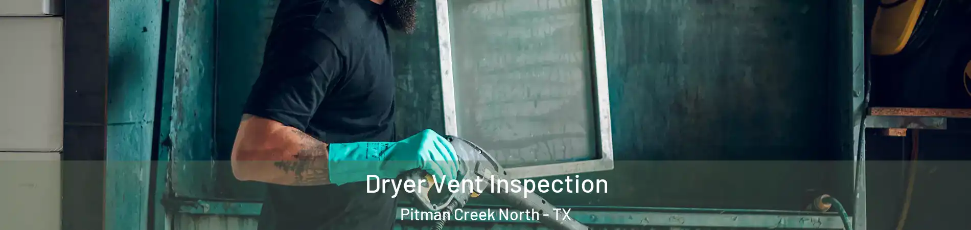 Dryer Vent Inspection Pitman Creek North - TX