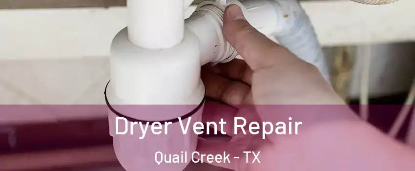 Dryer Vent Repair Quail Creek - TX