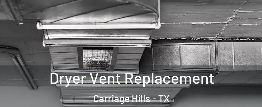 Dryer Vent Replacement Carriage Hills - TX