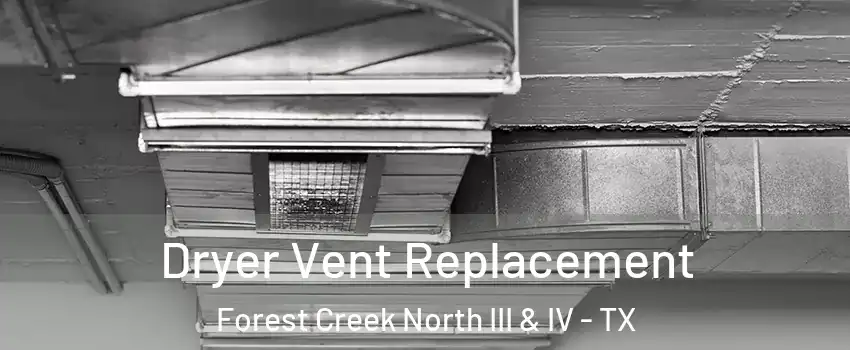 Dryer Vent Replacement Forest Creek North III & IV - TX