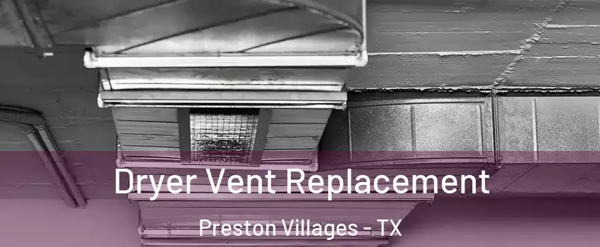 Dryer Vent Replacement Preston Villages - TX