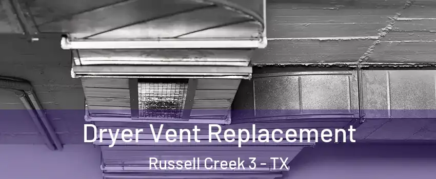 Dryer Vent Replacement Russell Creek 3 - TX