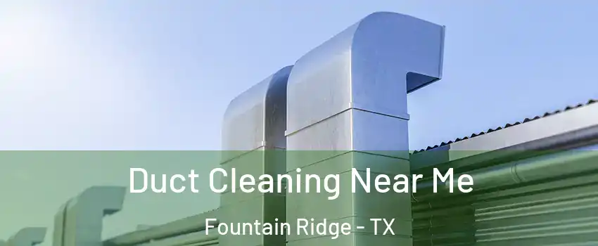 Duct Cleaning Near Me Fountain Ridge - TX