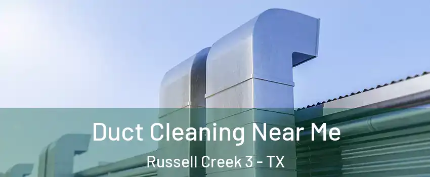 Duct Cleaning Near Me Russell Creek 3 - TX