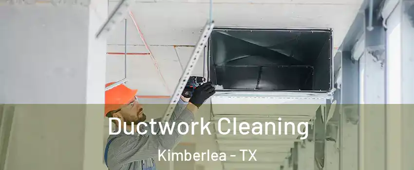 Ductwork Cleaning Kimberlea - TX