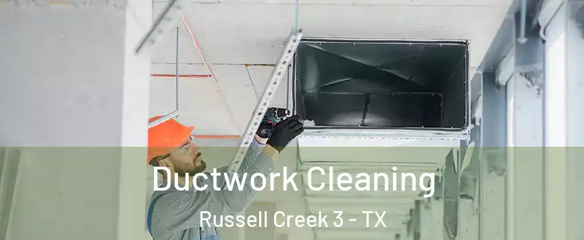 Ductwork Cleaning Russell Creek 3 - TX