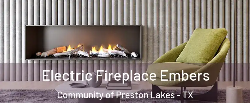 Electric Fireplace Embers Community of Preston Lakes - TX